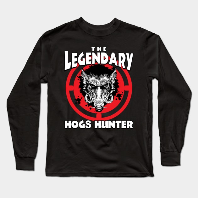 The Legendary Hogs Hunter Long Sleeve T-Shirt by PunnyPoyoShop